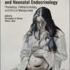 Maternal-Fetal and Neonatal Endocrinology: Physiology, Pathophysiology, and Clinical Management 1st Edition PDF