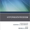 Hypoparathyroidism, An Issue of Endocrinology and Metabolism Clinics of North America (The Clinics: Internal Medicine) 1st Edition PDF