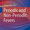 Periodic and Non-Periodic Fevers (Rare Diseases of the Immune System) 1st ed. 2020 Edition PDF