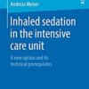 Inhaled sedation in the intensive care unit: A new option and its technical prerequisites PDF