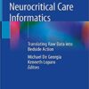 Neurocritical Care Informatics: Translating Raw Data into Bedside Action 1st ed. 2020 Edition PDF