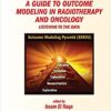 A Guide to Outcome Modeling In Radiotherapy and Oncology: Listening to the Data (Series in Medical Physics and Biomedical Engineering) 1st Edition PDF