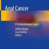 Anal Cancer: A Comprehensive Guide 1st ed. 2019 Edition PDF