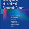 Management of Localized Pancreatic Cancer: Current Treatment and Challenges 1st ed. 2019 Edition PDF