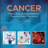 Cancer: Prevention, Early Detection, Treatment and Recovery 2nd Edition PDF