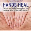 Hands Heal: Communication, Documentation, and Insurance Billing for Manual Therapists Fifth Edition PDF