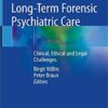 Long-Term Forensic Psychiatric Care: Clinical, Ethical and Legal Challenges 1st ed. 2019 Edition PDF