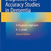 Diagnostic Test Accuracy Studies in Dementia: A Pragmatic Approach 2nd ed. 2019 Edition PDF