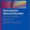Neurocognitive Behavioral Disorders: An Interdisciplinary Approach to Patient-Centered Care PDF