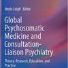 Global Psychosomatic Medicine and Consultation-Liaison Psychiatry: Theory, Research, Education, and Practice 1st ed. 2019 Edition PDF