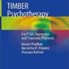 TIMBER Psychotherapy: For PTSD, Depression and Traumatic Psychosis 1st ed. 2019 Edition PDF