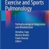 Exercise and Sports Pulmonology: Pathophysiological Adaptations and Rehabilitation 1st ed. 2019 Edition PDF