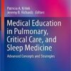 Medical Education in Pulmonary, Critical Care, and Sleep Medicine: Advanced Concepts and Strategies (Respiratory Medicine) 1st ed. 2019 Edition PDF