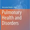 Pulmonary Health and Disorders (Advances in Experimental Medicine and Biology) 1st ed. 2019 Edition PDF
