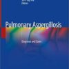 Pulmonary Aspergillosis: Diagnosis and Cases 1st ed. 2019 Edition PDF