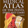 Topographical and Pathotopographical Medical Atlas of the Pelvis, Spine, and Limbs 1st Edition PDF
