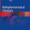 Radiopharmaceutical Chemistry 1st ed. 2019 Edition PDF