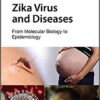 Zika Virus and Diseases: From Molecular Biology to Epidemiology 1st Edition PDF