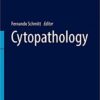 Cytopathology (Encyclopedia of Pathology) 1st ed. 2017 Edition PDF
