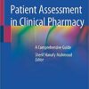 Patient Assessment in Clinical Pharmacy: A Comprehensive Guide 1st ed. 2019 Edition PDF