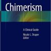 Chimerism: A Clinical Guide 1st ed. 2018 Edition PDF
