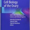 Cell Biology of the Ovary: Stem Cells, Development, Cancer, and Clinical Aspects 1st ed. 2018 Edition PDF
