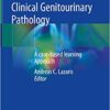 Clinical Genitourinary Pathology: A case-based learning Approach 1st ed. 2018 Edition PDF