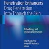 Percutaneous Penetration Enhancers Drug Penetration Into/Through the Skin: Methodology and General Considerations 1st ed. 2017 Edition PDF