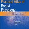 Practical Atlas of Breast Pathology 1st ed. 2018 Edition PDF