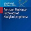 Precision Molecular Pathology of Hodgkin Lymphoma (Molecular Pathology Library) 1st ed. 2018 Edition PDF