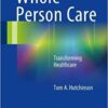 Whole Person Care: Transforming Healthcare 1st ed. 2017 Edition PDF