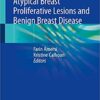 Atypical Breast Proliferative Lesions and Benign Breast Disease 1st ed. 2018 Edition PDF