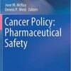 Cancer Policy: Pharmaceutical Safety (Cancer Treatment and Research) 1st ed. 2019 Edition PDF