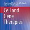 Cell and Gene Therapies (Advances and Controversies in Hematopoietic Transplantation and Cell Therapy) 1st ed. 2019 Edition PDF
