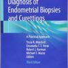 Diagnosis of Endometrial Biopsies and Curettings: A Practical Approach 3rd ed. 2019 Edition PDF