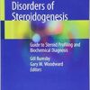 Disorders of Steroidogenesis: Guide to Steroid Profiling and Biochemical Diagnosis 1st ed. 2019 Edition PDF