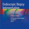 Endoscopic Biopsy Interpretation: A Practical Guide 1st ed. 2019 Edition PDF