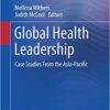 Global Health Leadership: Case Studies From the Asia-Pacific 1st ed. 2019 Edition PDF