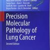 Precision Molecular Pathology of Lung Cancer (Molecular Pathology Library) PDF