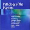 Pathology of the Placenta: A Practical Guide 1st ed. 2019 Edition PDF
