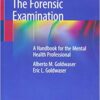 The Forensic Examination: A Handbook for the Mental Health Professional 1st ed. 2019 Edition PDF