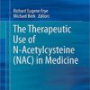 The Therapeutic Use of N-Acetylcysteine (NAC) in Medicine 1st ed. 2019 Edition PDF