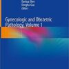 Gynecologic and Obstetric Pathology, Volume 1 1st ed. 2019 Edition PDF