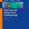 Pancreas and Biliary Tract Cytohistology (Essentials in Cytopathology) 1st ed. 2019 Edition PDF