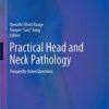 Practical Head and Neck Pathology: Frequently Asked Questions (Practical Anatomic Pathology) 1st ed. 2019 Edition PDF
