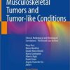 Diagnosis of Musculoskeletal Tumors and Tumor-like Conditions: Clinical, Radiological and Histological Correlations - The Rizzoli Case Archive 2nd ed. 2020 Edition PDF