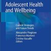 Adolescent Health and Wellbeing: Current Strategies and Future Trends 1st ed. 2019 Edition PDF