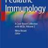 Pediatric Immunology: A Case-Based Collection with MCQs, Volume 2 1st ed. 2019 Edition PDF