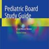 Pediatric Board Study Guide: A Last Minute Review 2nd ed. 2020 Edition PDF