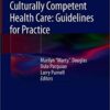 Global Applications of Culturally Competent Health Care: Guidelines for Practice 1st ed. 2018 Edition PDF